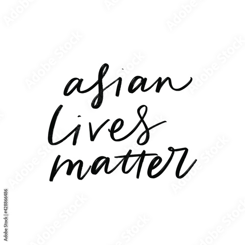 ASIAN LIVES MATTER. MOTIVATIONAL HAND LETTERING PHRASE QUOTE TYPOGRAPHY 