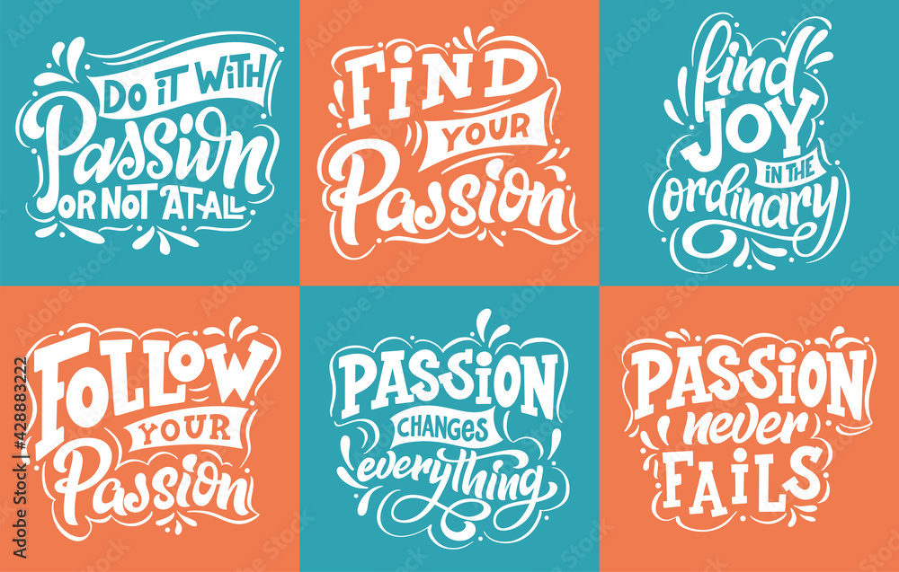 Set of Hand drawn letterign quotes about passion. Modern inspirational phase for poster, print, card, banner. Vector illustration