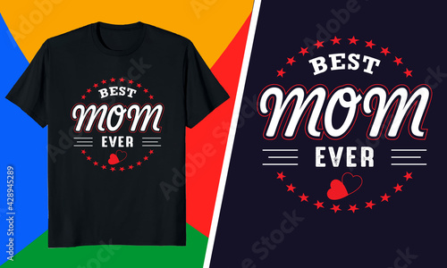Best mom ever- T-shirt design