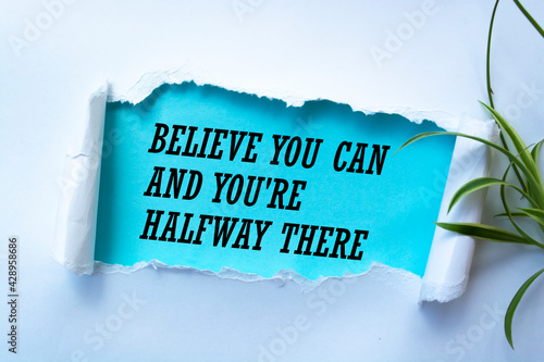 Obraz na plátně Believe you can and you're halfway there
