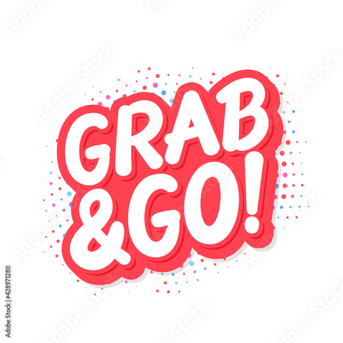 Grab and Go. Vector lettering banner. Vector illustration.