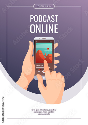 Hands with smartphone. Podcast, radio broadcasting, music, audio book, E-learning, online courses concept. A4 vector illustration for flyer, poster, banner, advertising.