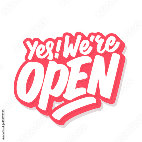 Yes. We're open. Vector lettering handwritten sign.