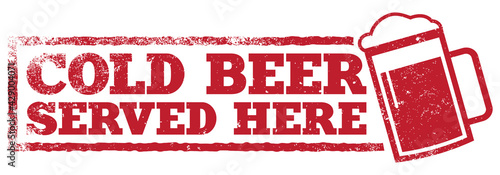 Cold Beer Served Here. Grungy Red Stamp.