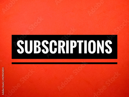 Word SUBSCRIPTIONS on red background.Typography lettering design,printing for t shirt,banner,poster,mug etc. © Mohd Azrin