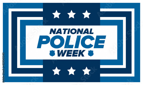 National Police Week in May. Celebrated annual in United States. In honor of the police hero. Police badge and patriotic elements. Officers Memorial Day. Poster, card, banner. Vector illustration