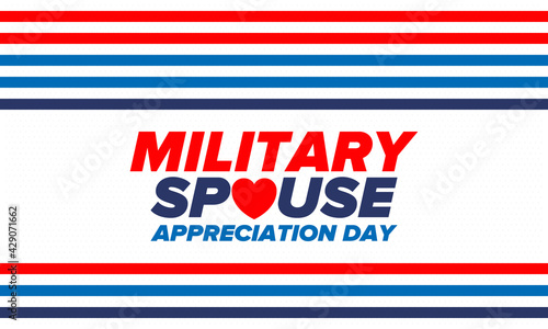 Military Spouse Appreciation Day. Celebrated in the United States. National Day recognition of the contribution, support and sacrifice of the spouses of the Armed Forces. Poster, card, banner. Vector