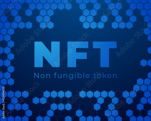 NFT Non-Fungible Token, NFT Text, NFT Logo, Non-Fungible Token Vector Poster, New Digital Currency, Digital Art Transaction, Illustration Background