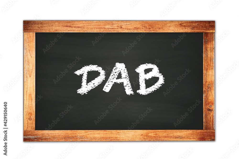 DAB text written on wooden frame school blackboard. DAB text written on wooden frame school blackboard.