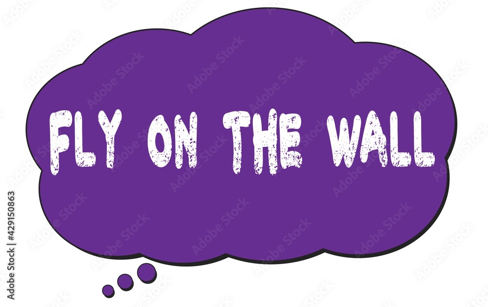 FLY ON THE WALL text written on a violet thought cloud bubble. FLY ON THE WALL text written on a violet thought cloud bubble.