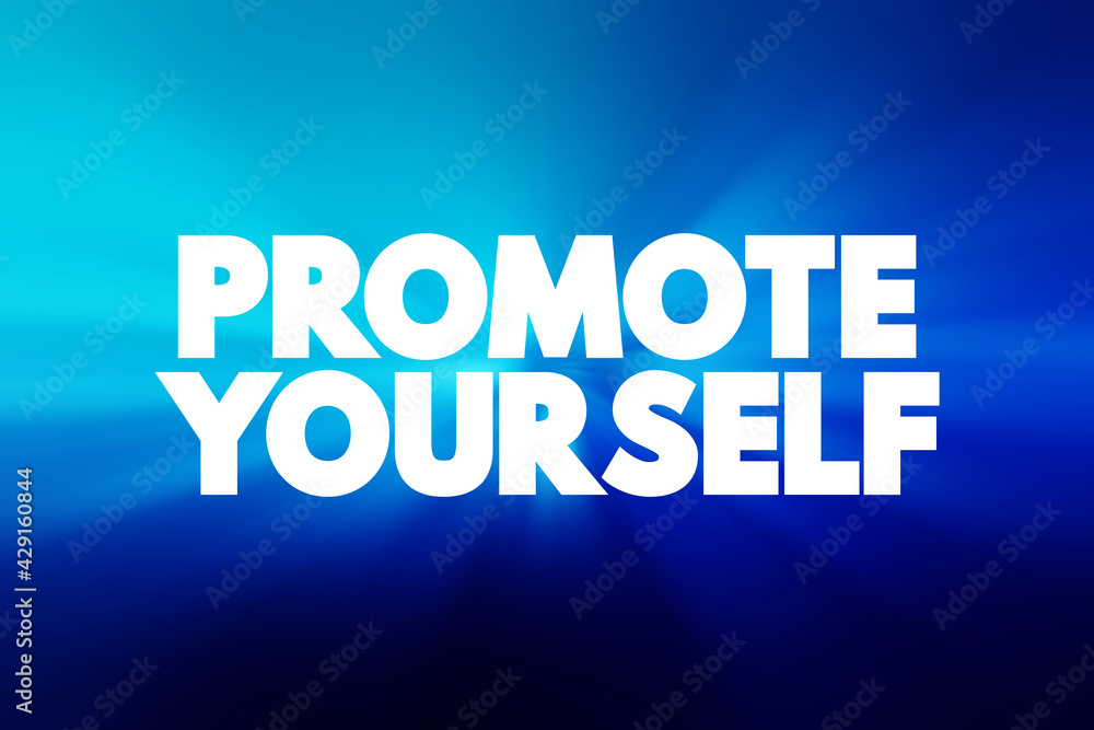 Promote Yourself text quote, concept background.