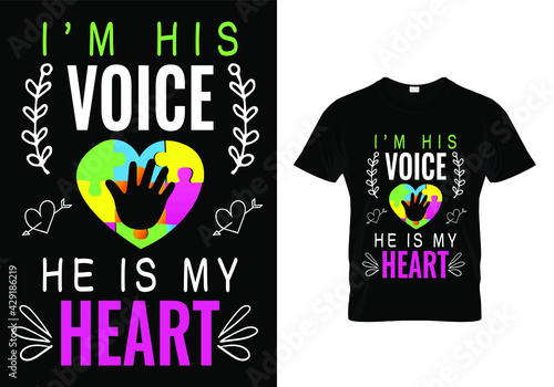 Autism t shirt quote I'm his voice, he is my heart