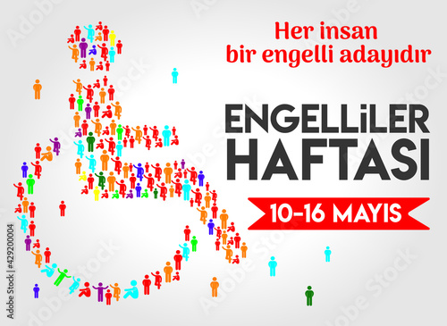every person is a candidate for a disability. disabled week 10-16 may 
Turkish: her insan bir engelli adayidir. engelliler haftasi  10-16 mayis