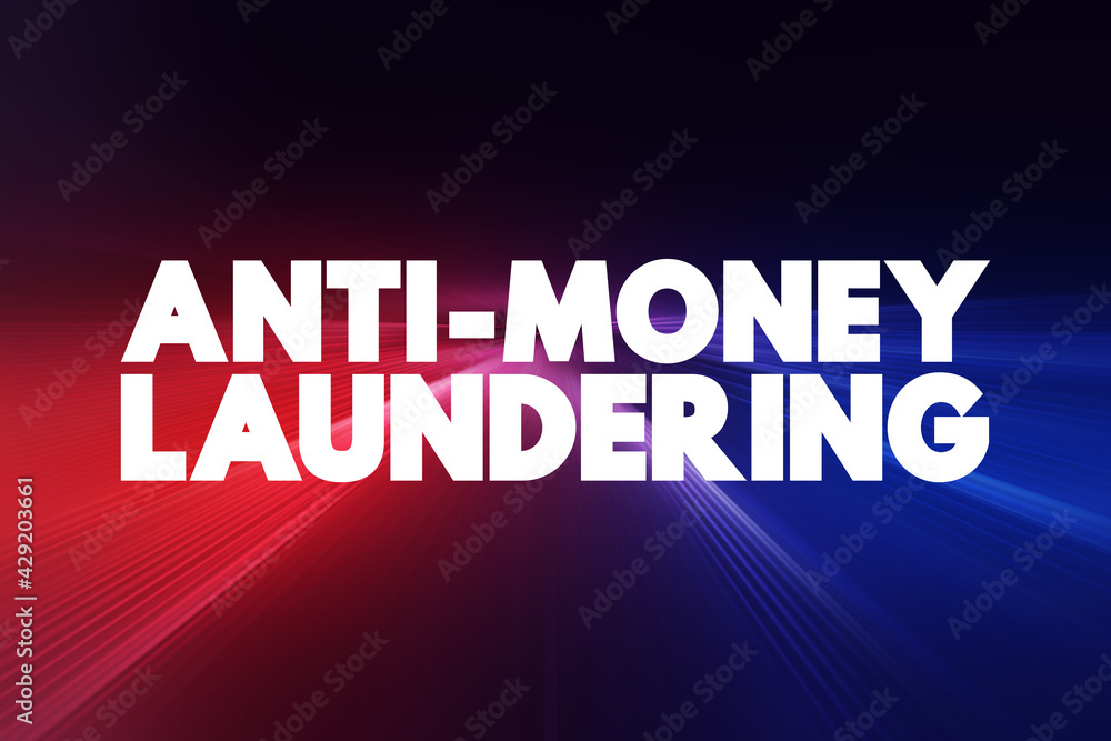 Anti Money Laundering text, business concept background. Anti Money Laundering text, business concept background.