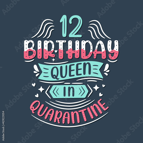 It s my 12 Quarantine birthday. 12 years birthday celebration in Quarantine.