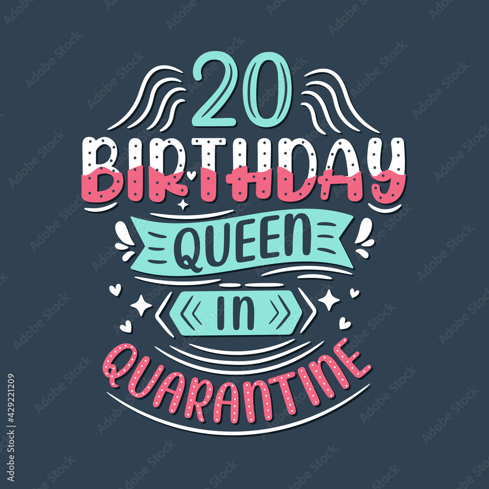 It's my 20 Quarantine birthday. 20 years birthday celebration in Quarantine. It's my 20 Quarantine birthday. 20 years birthday celebration in Quarantine.