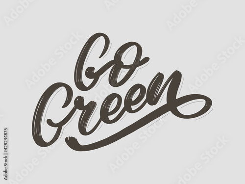Go Green label, trendy brush lettering, inspirational phrase. Vegetarian concept. Vector calligraphy for vegan shop, cafe, restaurant menu, badges, stickers, banners, logos. Modern typography