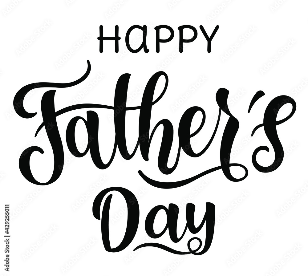 Vector hand drawn motivational and inspirational quote - Happy Father's day. Calligraphic poster. Father's Day design Vector hand drawn motivational and inspirational quote - Happy Father's day. Calligraphic poster. Father's Day design