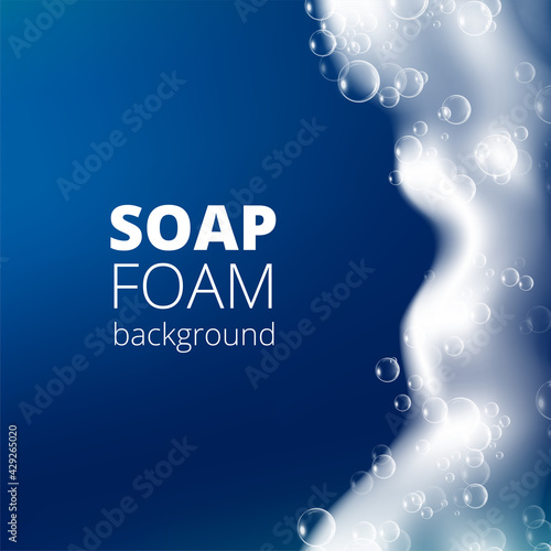 Beautiful blue background with realistic Soap foam with bubbles. Shampoo bubbles texture. Shiny washing hygiene detergent. Designed text. Vector illustration