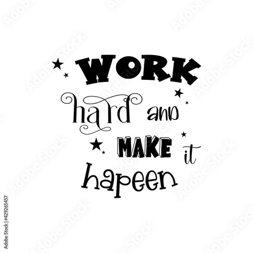 work hard and make it a quote letter inspiration for cup and t-shirt printing