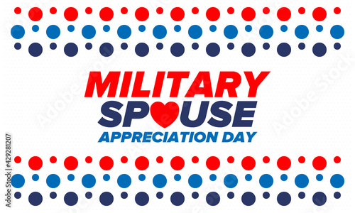 Military Spouse Appreciation Day. Celebrated in the United States. National Day recognition of the contribution, support and sacrifice of the spouses of the Armed Forces. Poster, card, banner. Vector
