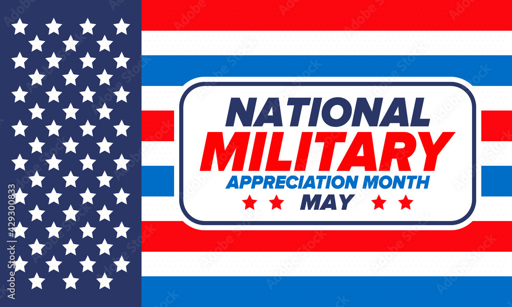 National Military Appreciation Month in May. Annual Armed Forces Celebration Month in United States. Poster, card, banner and background. Vector illustration