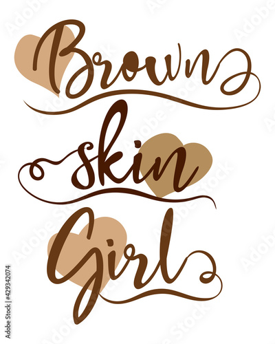 Brown skin girl. Black girl. Design for black history month. Lettering with brown hearts