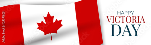 Victoria Day Canada Holiday banner background. Waving national white and red flag with maple leaf. Vector illustration with lettering.