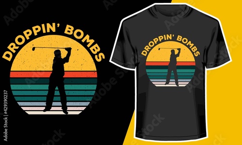 Droppin' Bombs , Golf t shirt designs, authentic vintage t shirts, T shirt Design Idea photo