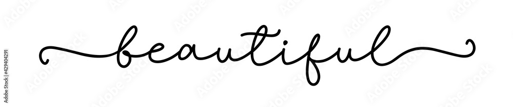 BEAUTIFUL. Hand drawn lettering element for design, card, label. Inscription of the typographic text: beatiful. Vector cursive script word beatiful. Continuous one black line. Print for tee shirt. BEAUTIFUL. Hand drawn lettering element for design, card, label. Inscription of the typographic text: beatiful. Vector cursive script word beatiful. Continuous one black line. Print for tee shirt.