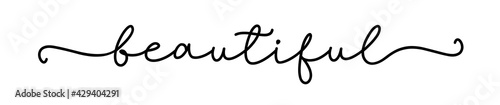 BEAUTIFUL. Hand drawn lettering element for design, card, label. Inscription of the typographic text: beatiful. Vector cursive script word beatiful. Continuous one black line. Print for tee shirt.