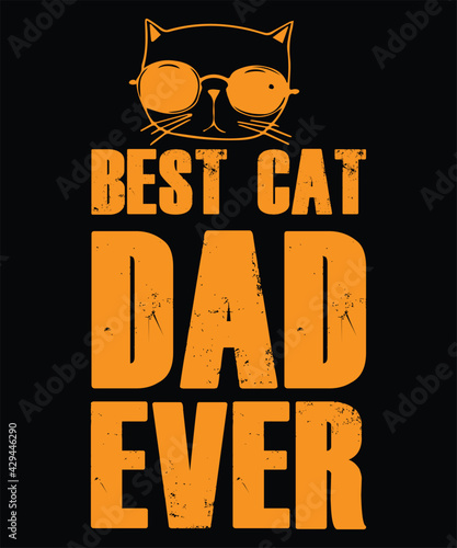 Best Cat Dad Ever,  Cat dad t shirt, T shirt Design Idea, 