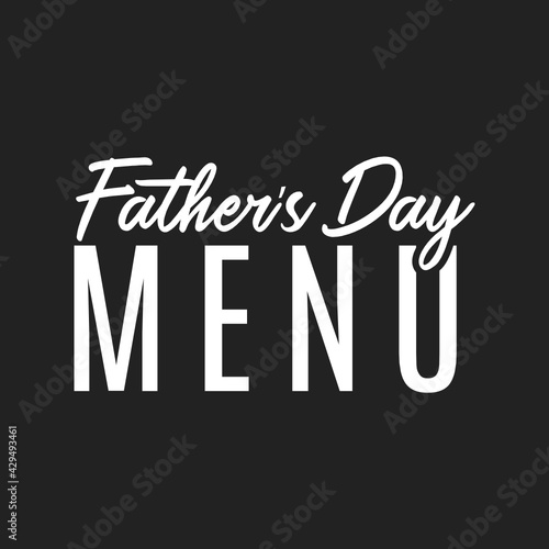 Father's Day Menu, Happy Father's Day, Father's Day Background, Typography Vector Text Hand Written Background for Posters, Flyers, Invitations, Social Media, Prints