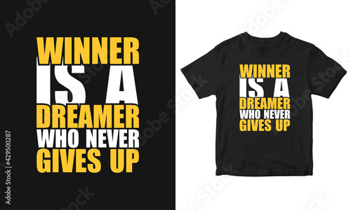 Winner is a dreamer who never gives up Typography Creative Motivational Quote Design, Poster design
