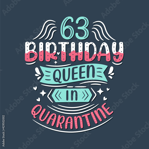 It s my 63 Quarantine birthday. 63 years birthday celebration in Quarantine.