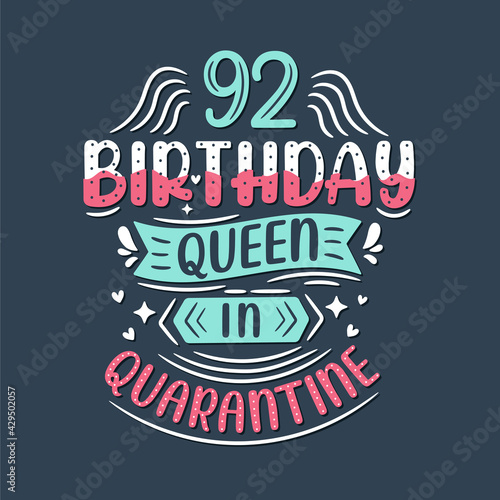 It s my 92 Quarantine birthday. 92 years birthday celebration in Quarantine.