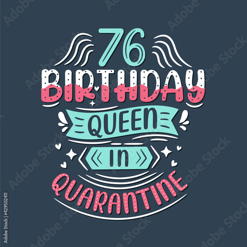 It s my 76 Quarantine birthday. 76 years birthday celebration in Quarantine.