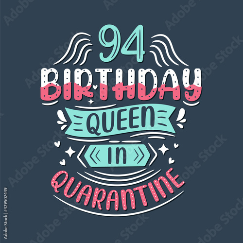 It s my 94 Quarantine birthday. 94 years birthday celebration in Quarantine.