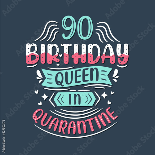 It s my 90 Quarantine birthday. 90 years birthday celebration in Quarantine.