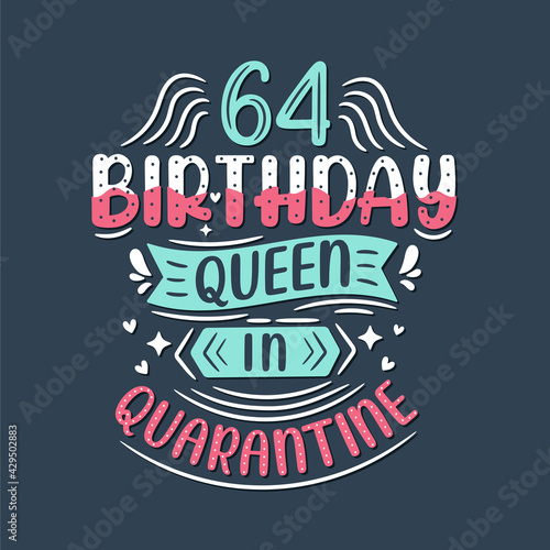 It s my 64 Quarantine birthday. 64 years birthday celebration in Quarantine.