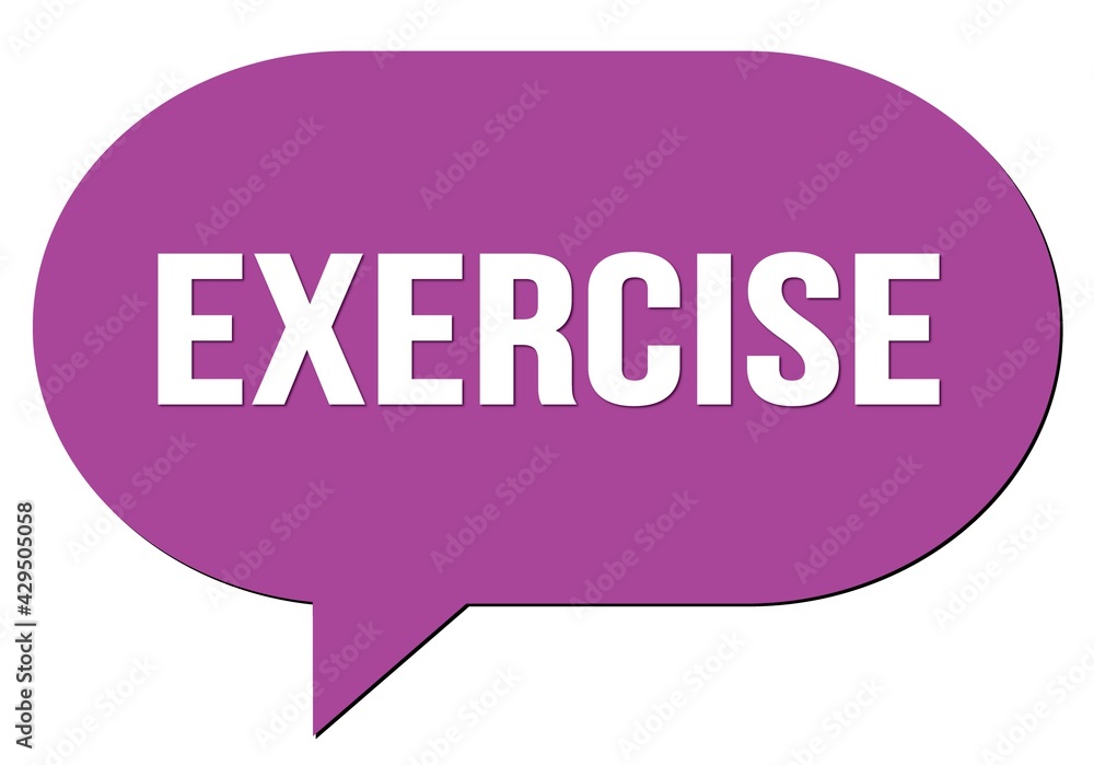 EXERCISE text written in a violet speech bubble EXERCISE text written in a violet speech bubble