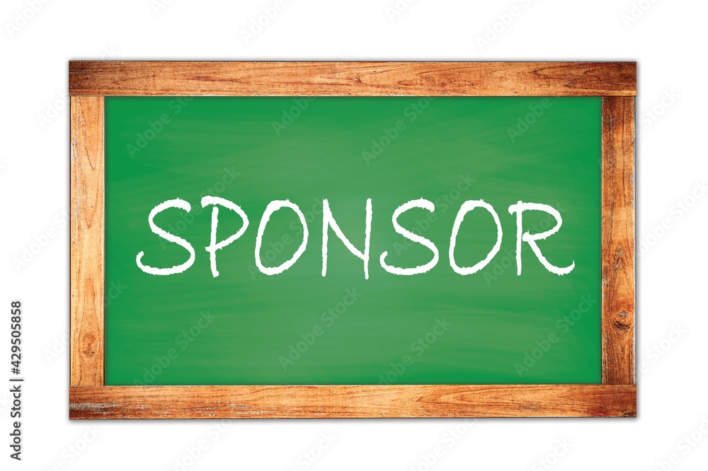 SPONSOR text written on green school board. SPONSOR text written on green school board.