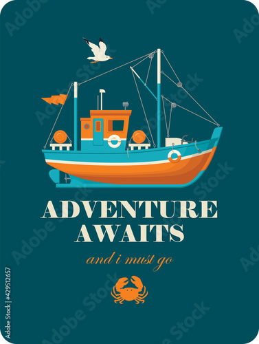 Vector banner on the theme of travel, adventure and discovery in a flat style. Illustration with a fishing boat on a dark background and the words Adventure awaits and I must go.