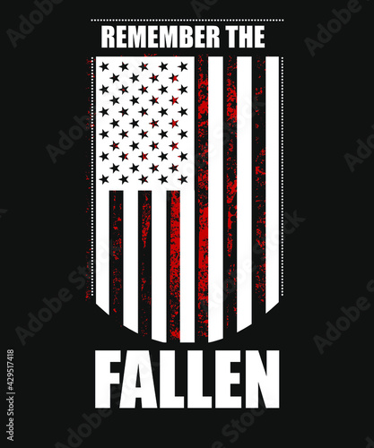 Remember The Fallen T-shirt with USA flag colors. Celebration of 4th of July USA Independence Day vector tee shirt design. Designed in Stars and Stripes.