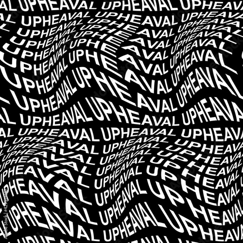 UPHEAVAL word warped, distorted, repeated, and arranged into seamless pattern background. High quality illustration. Modern wavy text composition for background or surface print. Typography.