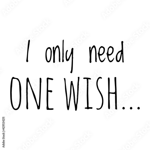 ''I only need one wish'' Christmas Quote Illustration