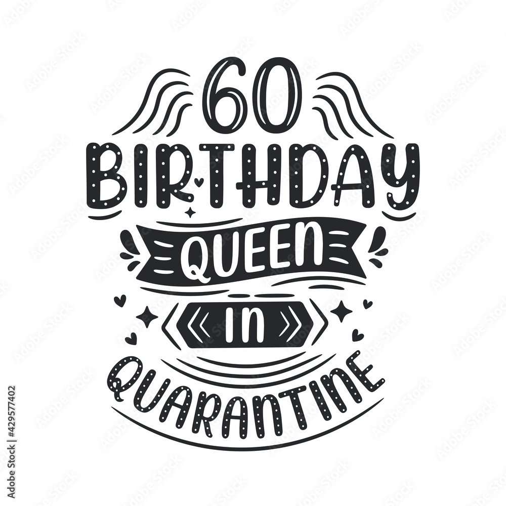 It's my 60 Quarantine birthday. 60 years birthday celebration in Quarantine.