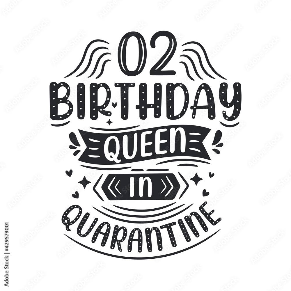It's my 2 Quarantine birthday. 2 years birthday celebration in Quarantine.