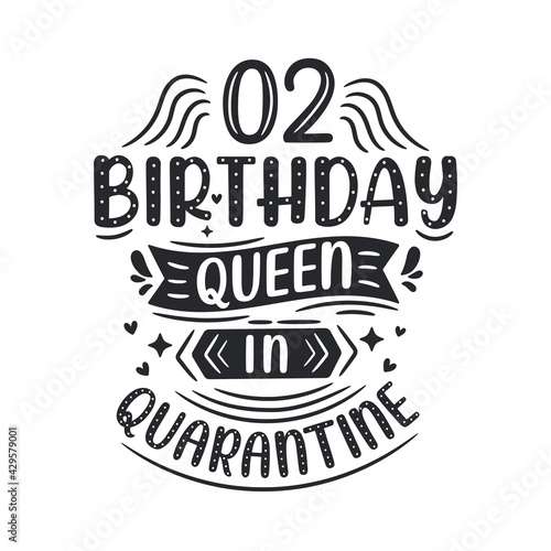 It s my 2 Quarantine birthday. 2 years birthday celebration in Quarantine.