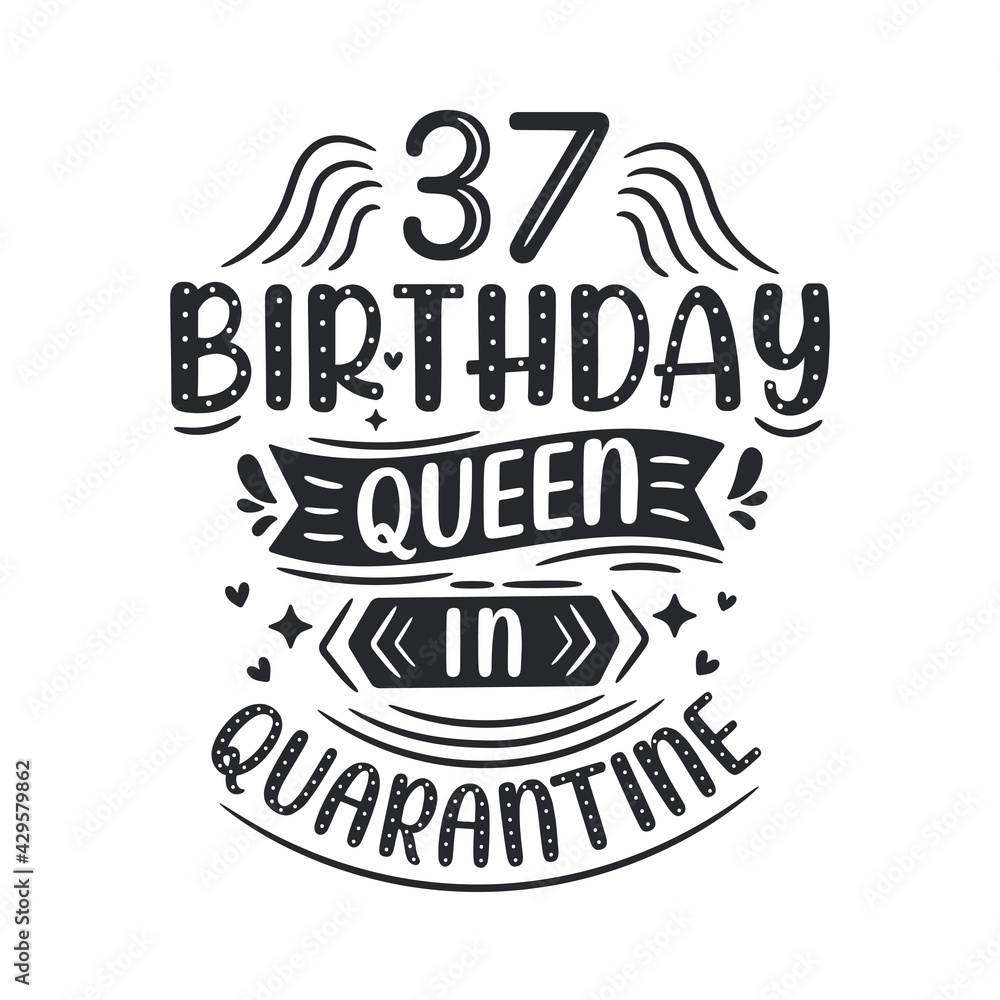 It's my 37 Quarantine birthday. 37 years birthday celebration in Quarantine. It's my 37 Quarantine birthday. 37 years birthday celebration in Quarantine.
